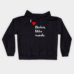 I love Chicken Tikka Masala Kids Hoodie